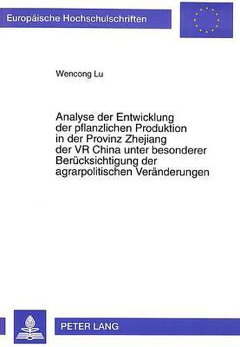 Cover image for Analyse Der Entwicklung Der Pflanzlichen Produktion in Der Provinz Zhejiang Der VR China Unter Besonderer Beruecksichtigung Der Agrarpolitischen Veraenderungen