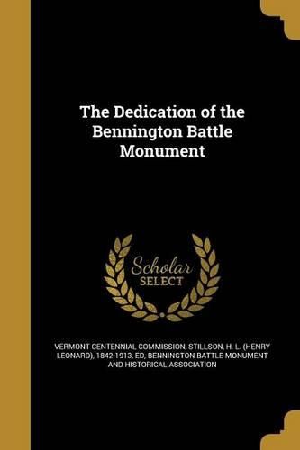 Cover image for The Dedication of the Bennington Battle Monument
