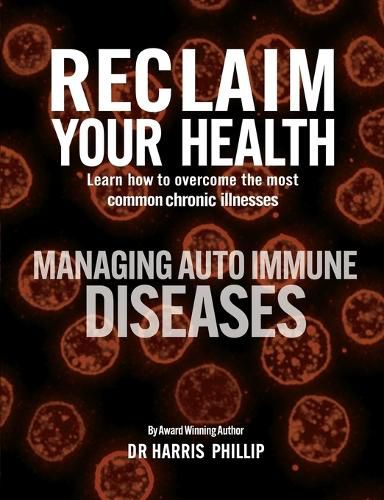 Cover image for Reclaim Your Health - Managing Autoimmune Diseases