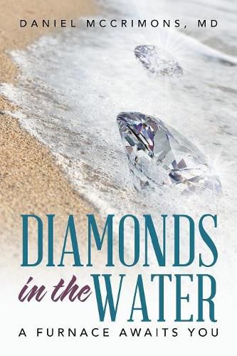 Cover image for Diamonds in the Water: A Furnace Awaits You