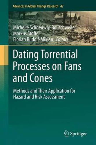 Cover image for Dating Torrential Processes on Fans and Cones: Methods and Their Application for Hazard and Risk Assessment