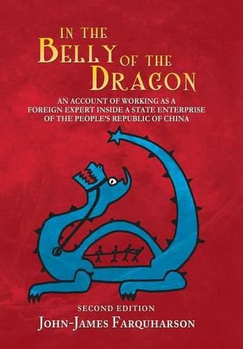In the Belly of the Dragon: An Account of Working as a Foreign Expert Inside a State Enterprise of the People's Republic of China