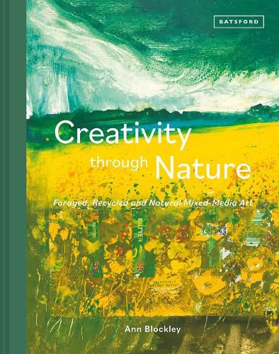 Cover image for Creativity Through Nature: Foraged, Recycled and Natural Mixed-Media Art