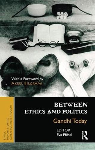 Cover image for Between Ethics and Politics: New Essays on Gandhi