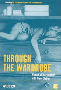 Cover image for Through the Wardrobe: Women's Relationships with Their Clothes