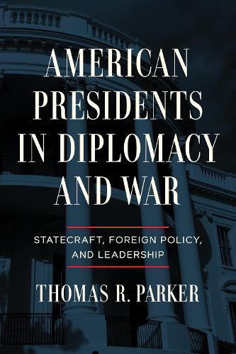 Cover image for American Presidents in Diplomacy and War