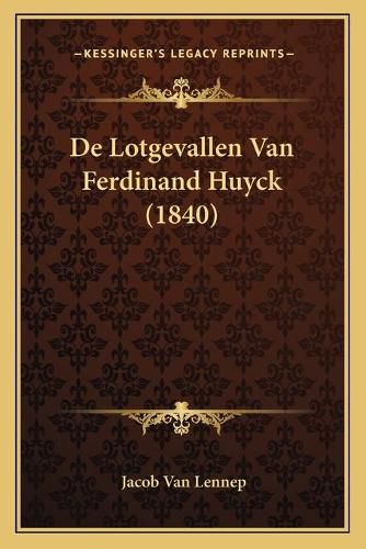 de Lotgevallen Van Ferdinand Huyck (1840)