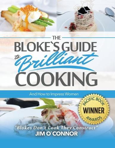 Cover image for The Bloke's Guide to Brilliant Cooking and How to Impress Women