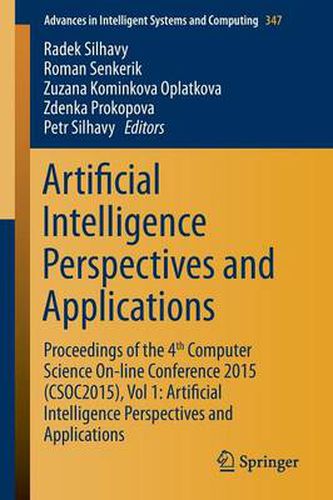 Cover image for Artificial Intelligence Perspectives and Applications: Proceedings of the 4th Computer Science On-line Conference 2015 (CSOC2015), Vol 1: Artificial Intelligence Perspectives and Applications