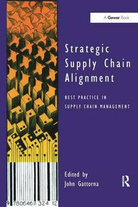 Cover image for Strategic Supply Chain Alignment: Best Practice in Supply Chain Management