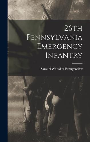 Cover image for 26th Pennsylvania Emergency Infantry