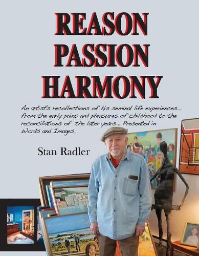 Reason, Passion, Harmony: A New York artists recollections of his seminal life experiences