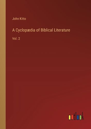 A Cyclopaedia of Biblical Literature