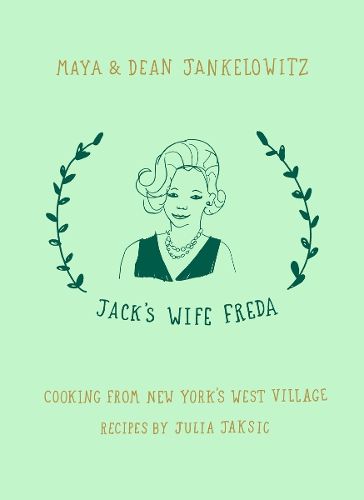 Cover image for Jack's Wife Freda: Cooking From New York's West Village