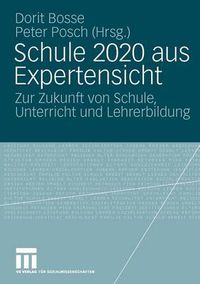 Cover image for Schule 2020 Aus Expertensicht: Zur Zukunft Von Schule, Unterricht Und Lehrerbildung