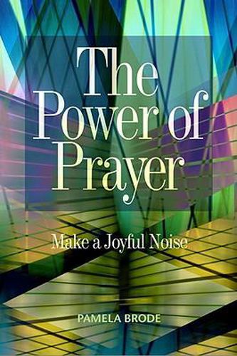 Cover image for The Power of Prayer: Make a Joyful Noise