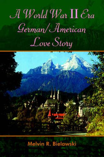 Cover image for A World War II Era German/American Love Story