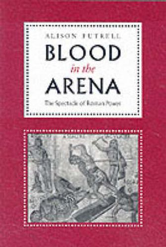 Blood in the Arena: The Spectacle of Roman Power