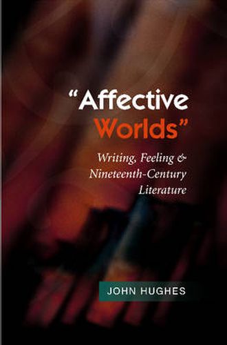 Cover image for Affective Worlds: Writing, Feeling & Nineteenth-Century Literature