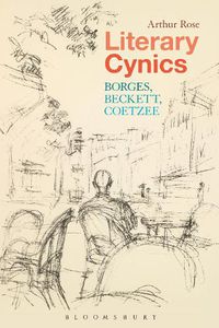 Cover image for Literary Cynics: Borges, Beckett, Coetzee