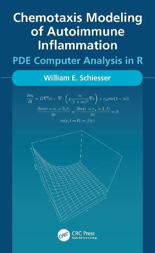 Cover image for Chemotaxis Modeling of Autoimmune Inflammation: PDE Computer Analysis in R