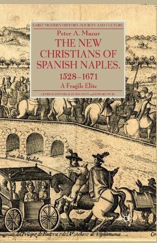 Cover image for The New Christians of Spanish Naples 1528-1671: A Fragile Elite