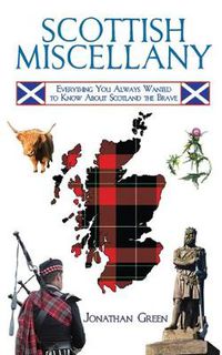 Cover image for Scottish Miscellany: Everything You Always Wanted to Know about Scotland the Brave