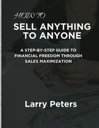 Cover image for How to Sell Anything to Anyone