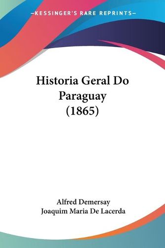 Cover image for Historia Geral Do Paraguay (1865)