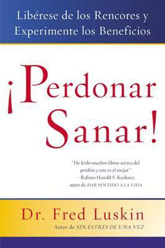 Cover image for Perdonar Es Sanar!: Liberese de Los Rencores Y Experimente Los Beneficios