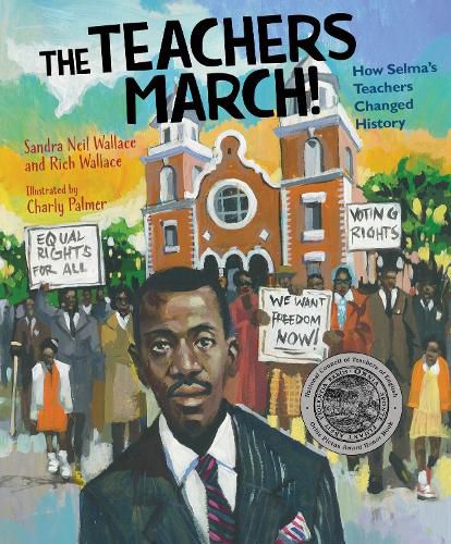 Cover image for The Teachers March!: How Selma's Teachers Changed History