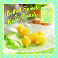 Cover image for Boiled Sweets & Hard Candy