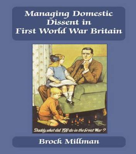 Cover image for Managing Domestic Dissent in First World War Britain