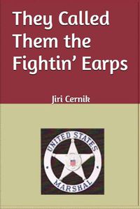 Cover image for They Called Them the Fightin' Earps