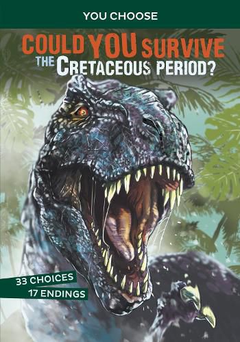 Could You Survive the Cretaceous Period?: An Interactive Prehistoric Adventure