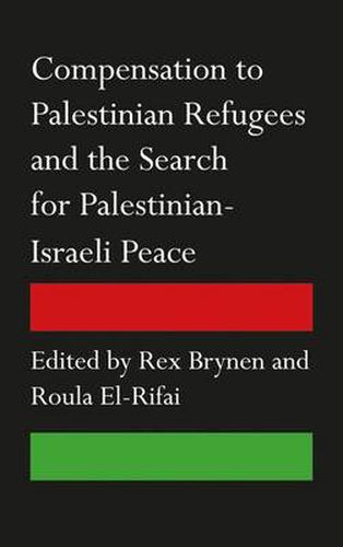 Cover image for Compensation to Palestinian Refugees and the Search for Palestinian-Israeli Peace