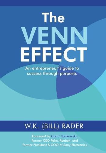 Cover image for The Venn Effect: An Entrepreneur's Guide to Success Through Purpose, Second Edition