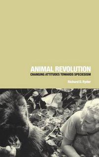Cover image for Animal Revolution: Changing Attitudes Towards Speciesism