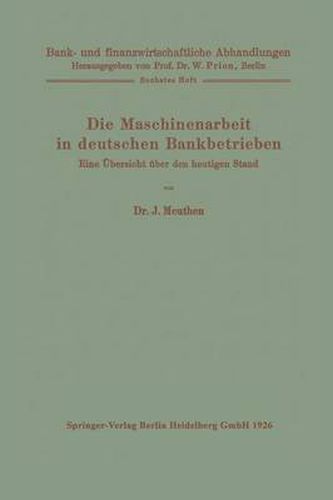 Cover image for Die Maschinenarbeit in Deutschen Bankbetrieben: Eine UEbersicht UEber Den Heutigen Stand