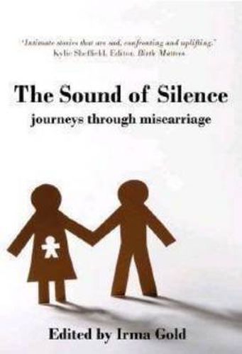 Cover image for The Sound of Silence: Journeys Through Miscarriage