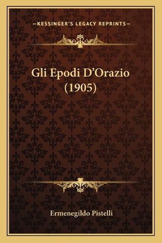 Cover image for Gli Epodi D'Orazio (1905)