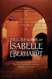 Cover image for Writings from the Sand, Volume 2: Collected Works of Isabelle Eberhardt