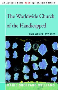 Cover image for The Worldwide Church of the Handicapped