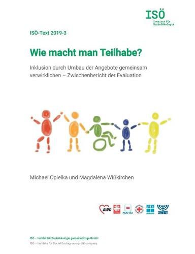 Cover image for Wie macht man Teilhabe?: Inklusion durch Umbau der Angebote gemeinsam verwirklichen - Zwischenbericht der Evaluation