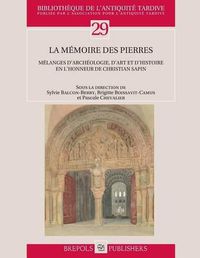 Cover image for La Memoire Des Pierres: Melanges d'Archeologie, d'Art Et d'Histoire En l'Honneur de Christian Sapin