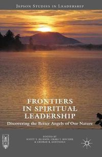 Cover image for Frontiers in Spiritual Leadership: Discovering the Better Angels of Our Nature