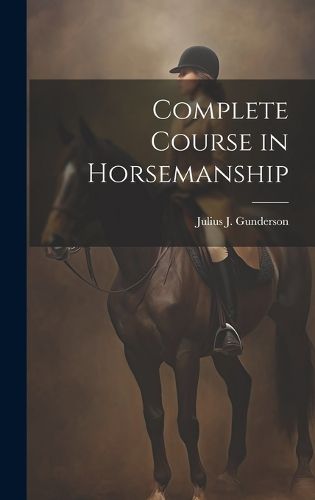 Cover image for Complete Course in Horsemanship