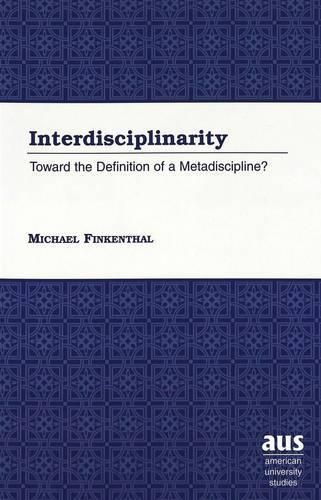 Cover image for Interdisciplinarity: Toward the Definition of a Metadiscipline?