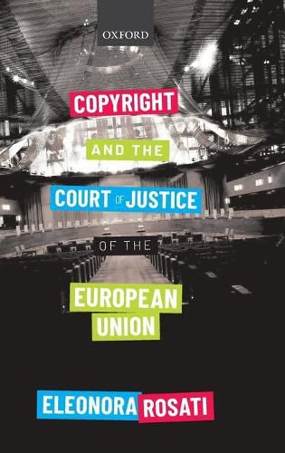 Cover image for Copyright and the Court of Justice of the European Union