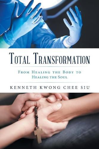 Cover image for Total Transformation: From Healing the Body to Healing the Soul